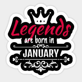 Legends are born in January Sticker